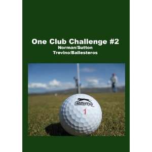   One Club Challenge #2   Norman/Trevino/Sutton/Ballesteros Movies & TV