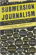 Submersion Journalism Bill Wasik