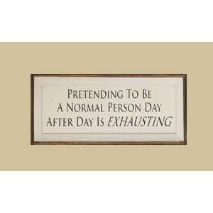   Normal Person Day After Day Is Exhausting Sign Patio, Lawn & Garden