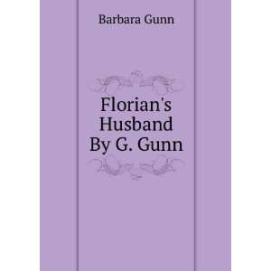  Florians Husband By G. Gunn. Barbara Gunn Books