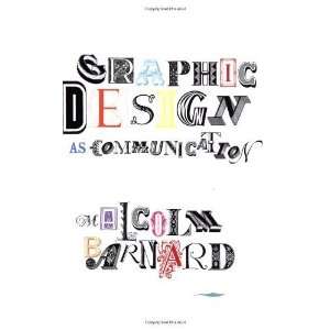    Graphic Design as Communication [Paperback] Malcolm Barnard Books