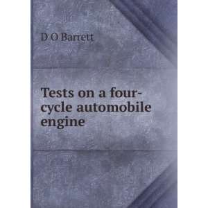    Tests on a four cycle automobile engine D O Barrett Books