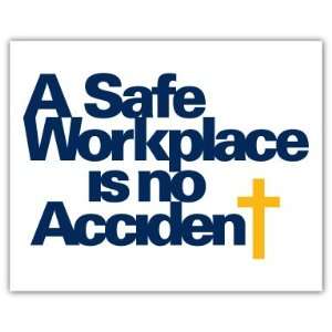  A safe workplace is no accident sign car bumper sticker 