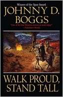 Walk Proud, Stand Tall Johnny D. Boggs