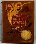 History of the United States of America Illustrated 1896 J.A 