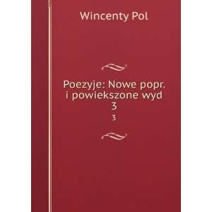    Poezyje Nowe popr. i powiekszone wyd. 3 Wincenty Pol Books