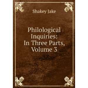   Inquiries In Three Parts, Volume 3 Shakey Jake  Books