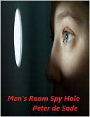 Mens Room Spy Hole Peter de Sade