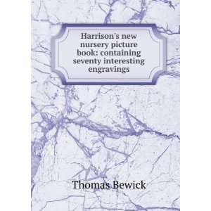   book containing seventy interesting engravings Thomas Bewick Books