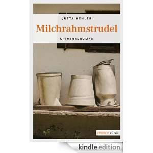 Milchrahmstrudel (German Edition) Jutta Mehler  Kindle 