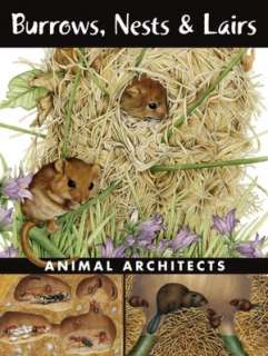   Burrows, Nests and Lairs Animal Architects by 