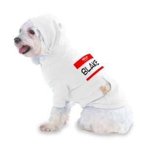 HELLO my name is BLAKE Hooded (Hoody) T Shirt with pocket for your Dog 