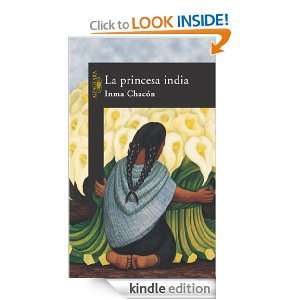 La princesa india (Alfaguara Hispanica) (Spanish Edition) Chacón 