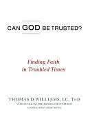 Can God Be Trusted? Finding Thomas D. Williams
