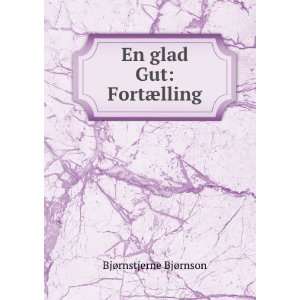    En glad Gut FortÃ¦lling BjÃ¸rnstjerne BjÃ¸rnson Books