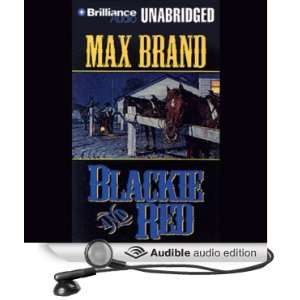  Blackie and Red (Audible Audio Edition) Max Brand, Buck 