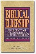   Biblical Eldership An Urgent Call to Restore 