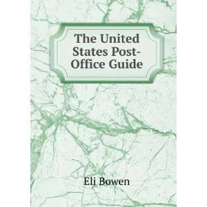  The United States Post Office Guide Eli Bowen Books