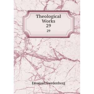  Theological Works. 29 Emanuel Swedenborg Books