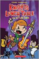 The Battling Bands (Knights of the Lunch Table Series #3)