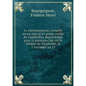   le 5 messidor an 13 FrÃ©deric Henri Bourguignon  Books