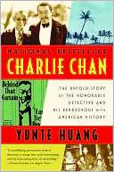 Charlie Chan The Untold Story of the Honorable Detective and His 
