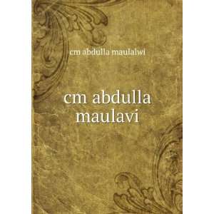  cm abdulla maulavi cm abdulla maulalwi Books