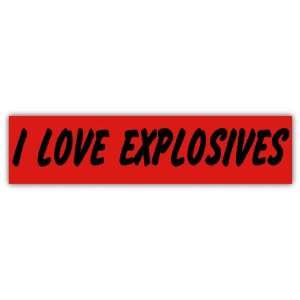  I love explosives funny slogan car bumper sticker decal 7 