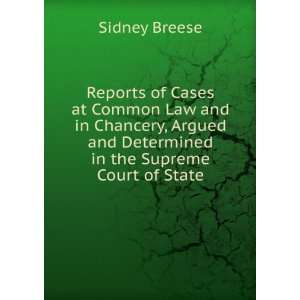   and Determined in the Supreme Court of State Sidney Breese Books