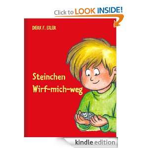 Steinchen Wirf mich weg (German Edition) Dierk F. Exler  