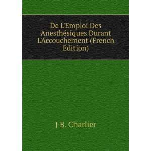   ©siques Durant LAccouchement (French Edition) J B. Charlier Books