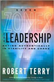 Seven Zones for Leadership Acting Authentically in Stability and 