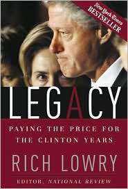Legacy Paying the Price for the Clinton Years, (0895260492), Richard 