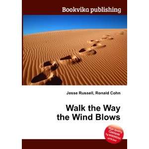  Walk the Way the Wind Blows Ronald Cohn Jesse Russell 