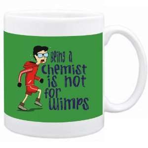 Being a Chemist is not for wimps Occupations Mug (Green, Ceramic, 11oz 