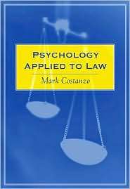 Psychology Applied to Law, (0534366295), Mark Costanzo, Textbooks 