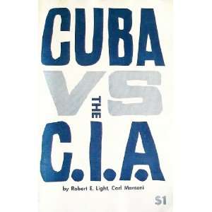    Cuba Versus the C.I.A. Robert E. Light, Carl Marzani Books