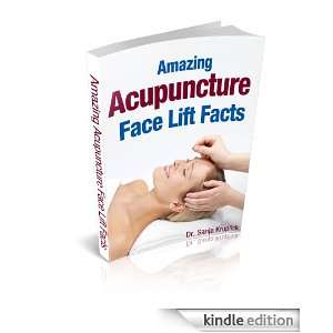 Amazing Acupuncture Face Lift Facts Dr. Sanja Kruplick  