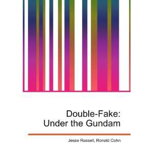    Double Fake Under the Gundam Ronald Cohn Jesse Russell Books