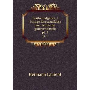   candidats aux Ã©coles de gouvernement. pt. 1 Hermann Laurent Books