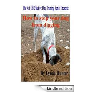 How To Stop Your Dog Digging (Art Of Effective Dog Training) [Kindle 