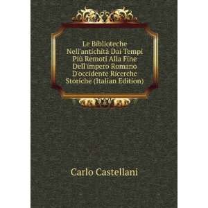   Ricerche Storiche (Italian Edition) Castellani Carlo 1822 1897 Books
