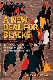 New Deal for Blacks The Emergence of Civil Rights as a National 