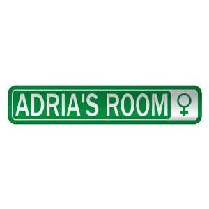   ADRIA S ROOM  STREET SIGN NAME