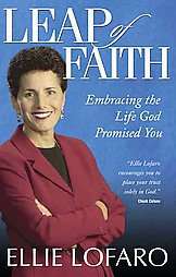 Leap of Faith Embracing the Life God Promised You by Ellie Lofaro 2004 