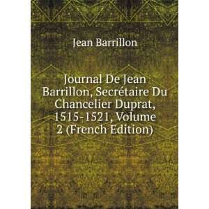   Duprat, 1515 1521, Volume 2 (French Edition) Jean Barrillon Books