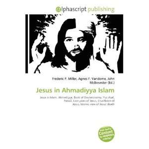  Jesus in Ahmadiyya Islam (French Edition) (9786135503883 