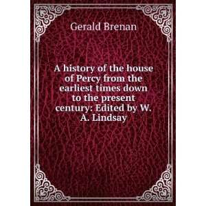   to the present century Edited by W.A. Lindsay Gerald Brenan Books