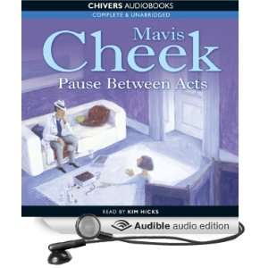   Between Acts (Audible Audio Edition) Mavis Cheek, Kim Hicks Books