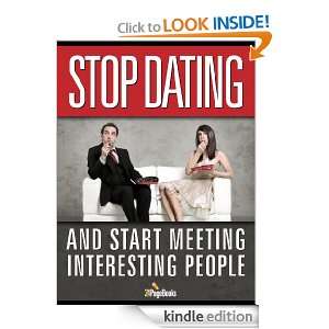 Stop Dating, and Start Meeting Interesting People Martin Edic  